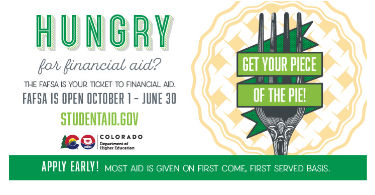 Hungry for Financial Aid? The FAFSA is your ticket. FAFSA is open October 1-June 30th. Apply early! Most aid is given on a first come, first served basis.